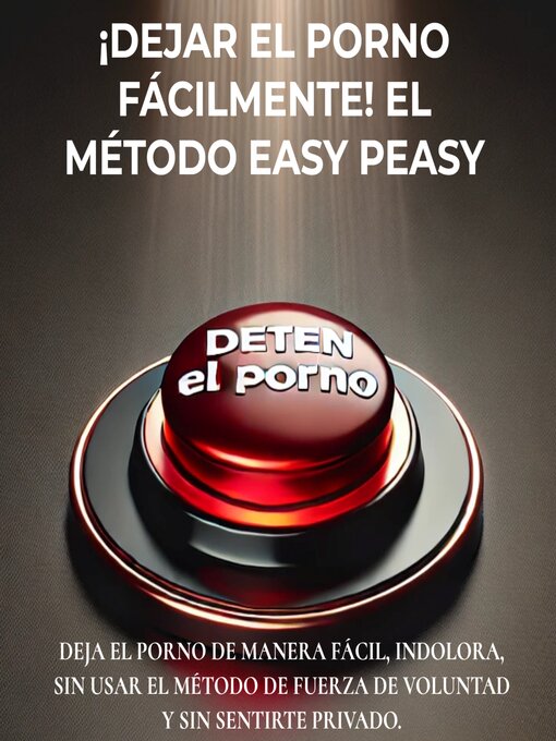 Title details for ¡Dejar el porno fácilmente! El método Easy Peasy by Hackauthor - Available